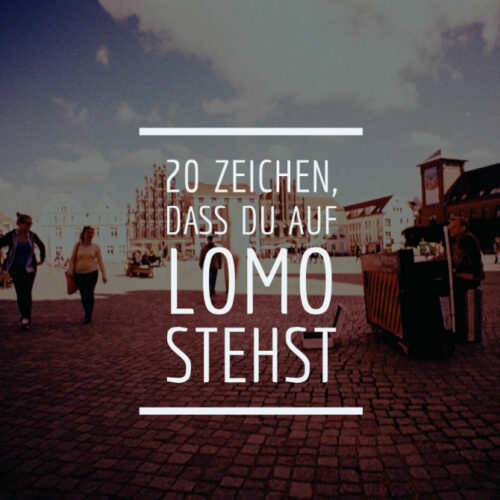 20 Zeichen, dass du auf Lomo stehst Lomography Lomoherz