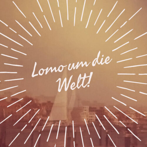 Lomo um die Welt